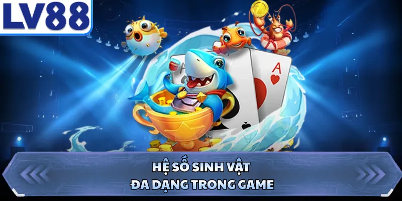 Hệ số sinh vật đa dạng trong game