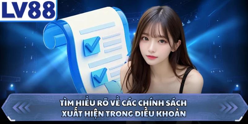 Tìm hiểu rõ về các chính sách xuất hiện trong điều khoản